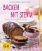 [GU 01] • Backen mit Stevia · Süßer Genuss ohne Zucker